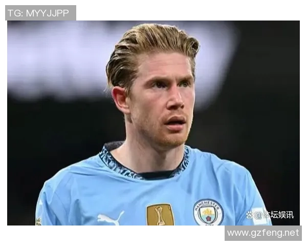 德布劳内：足坛中场大师的辉煌历程与战术影响解析